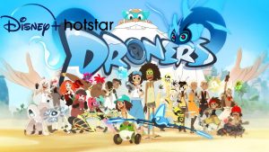 Butuh kartun balapan drone kayak Aerovers, Droners Jawabannya Segera di Disney hotstar